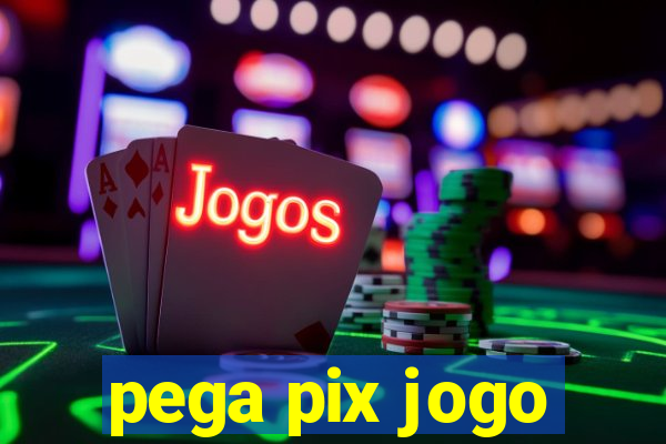 pega pix jogo